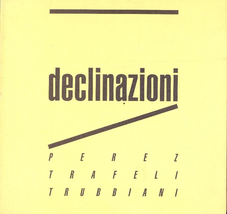 Declinazioni. Perez Trafeli Trubbiani | Immagine principale