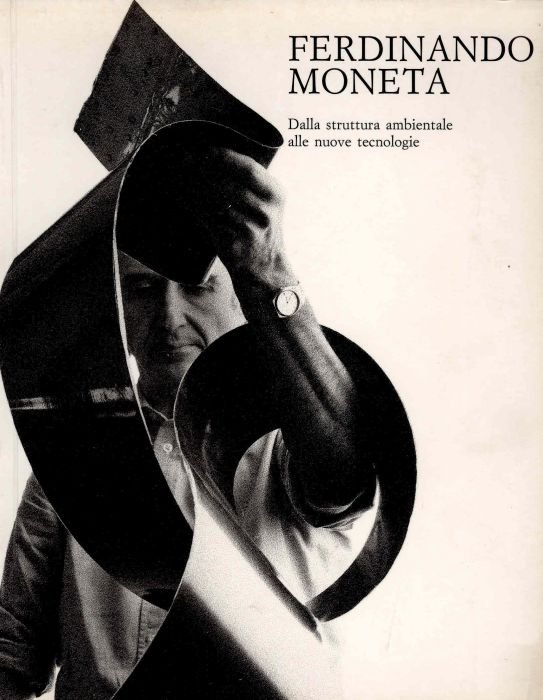 Ferdinando Moneta. Dalla struttura ambientale alle nuove tecnologie | Immagine principale