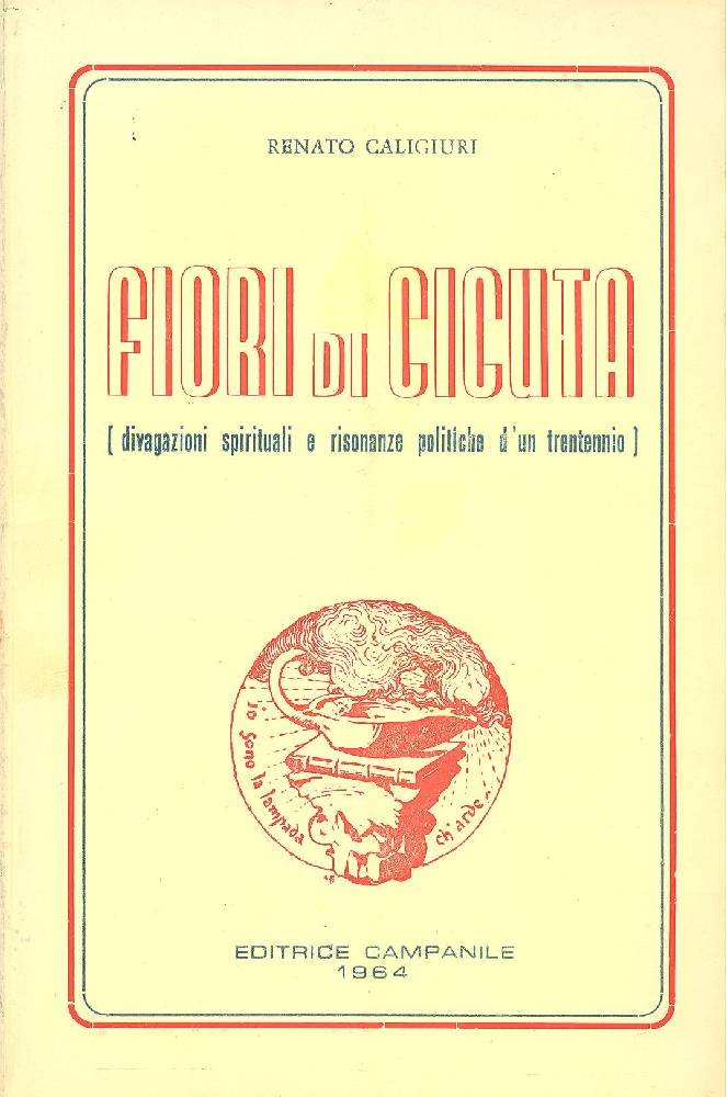 Fiori di cicuta. (Divagazioni spirituali e risonanze politiche d'un trentennio) | Immagine principale