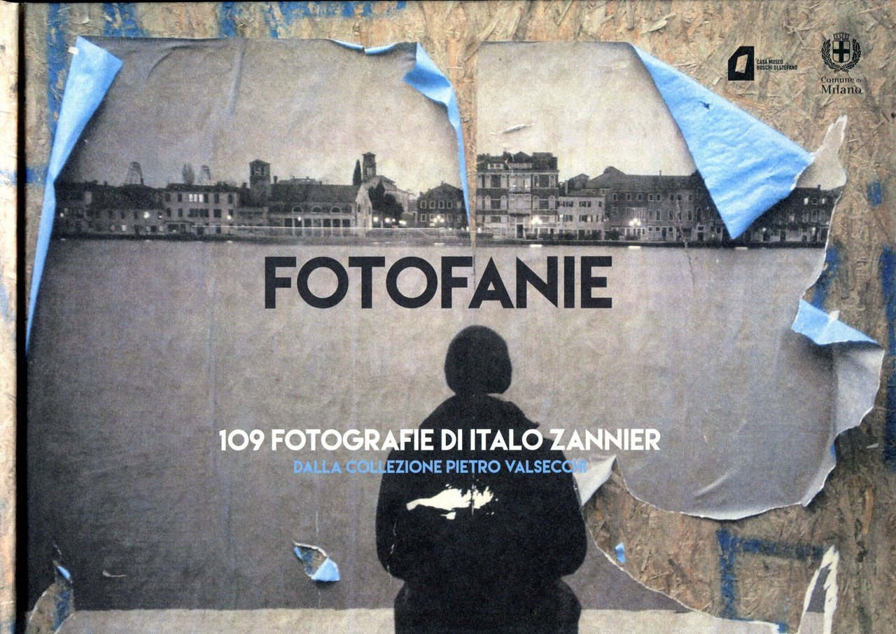 Fotofanie. 109 fotografie di Italo Zannier dalla collezione Pietro Valsecchi | Immagine principale