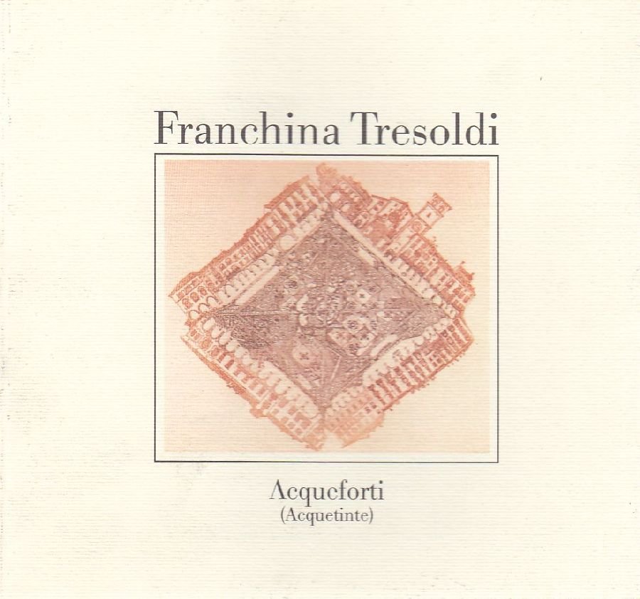 Franchina Tresoldi. Acqueforti (acquetinte) | Immagine principale