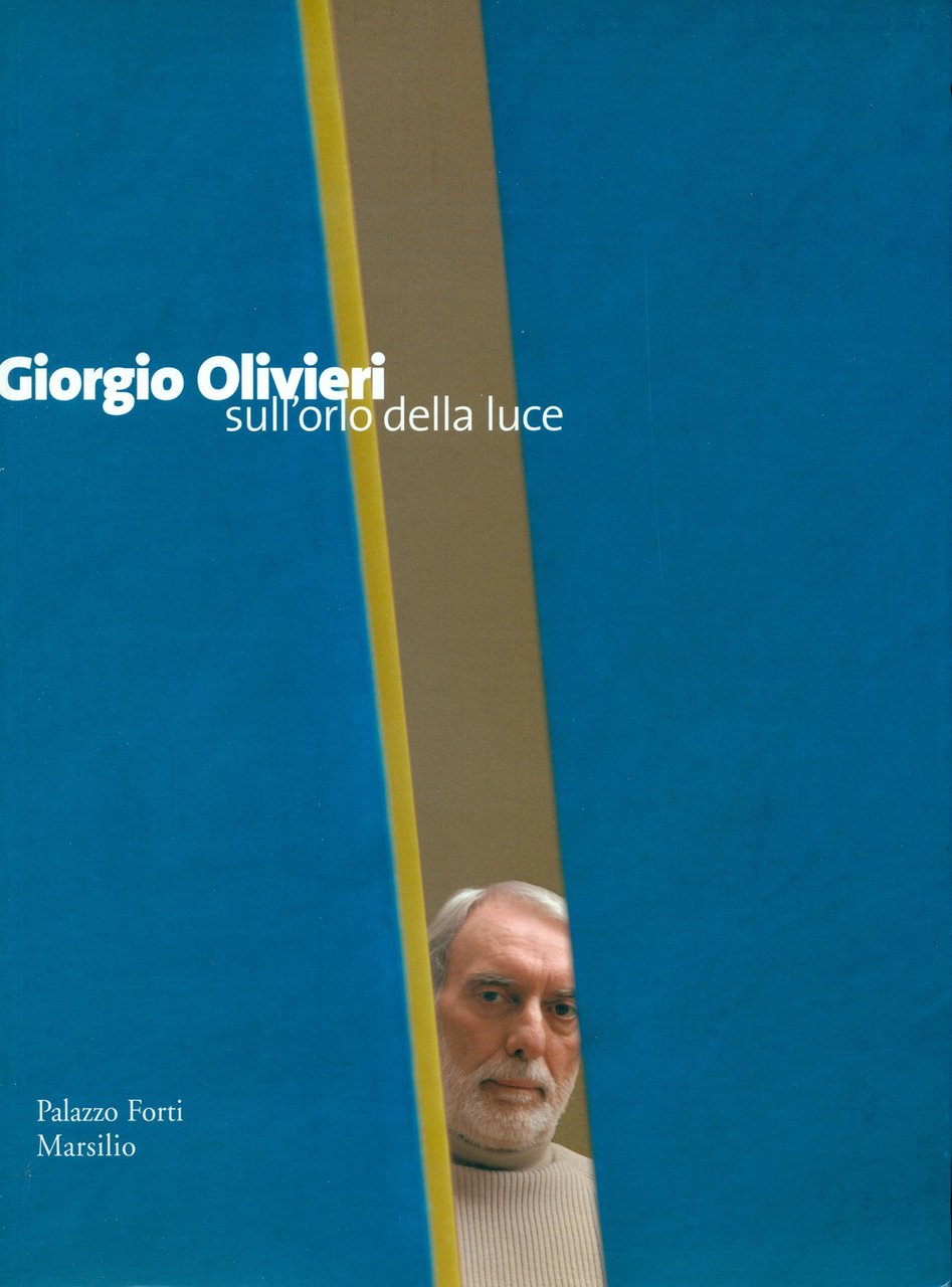 Giorgio Olivieri. Sull'orlo della luce | Immagine principale