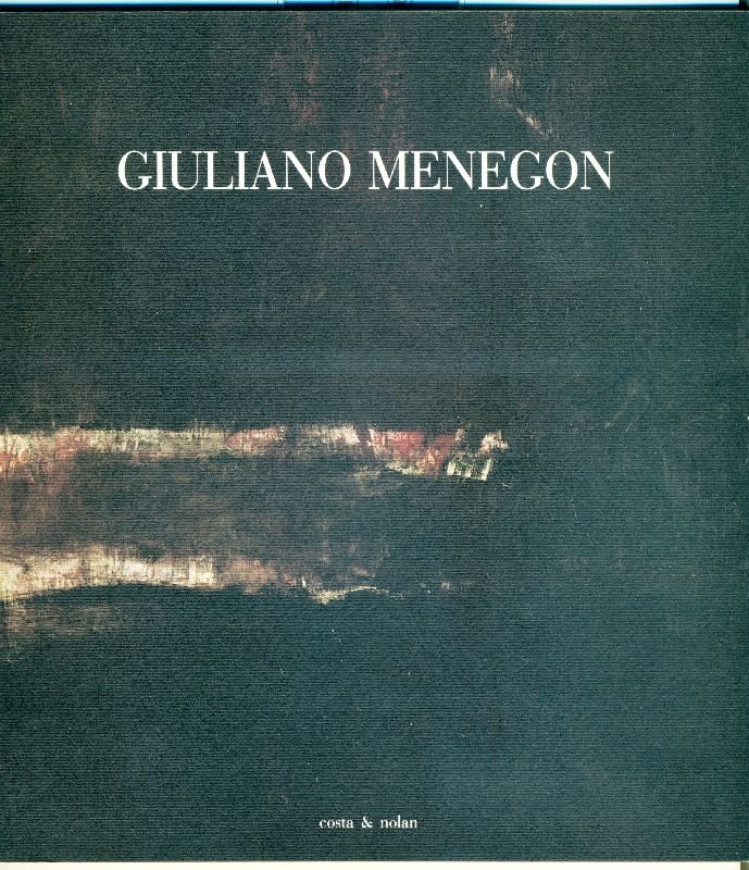 Giuliano Menegon. Da una scrittura di confine a una pittura …