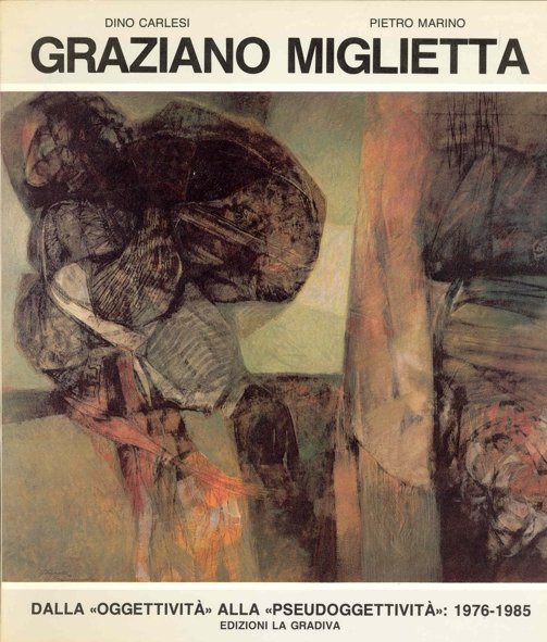 Graziano Miglietta. Opere dal1976 al 1985: dalla &amp;#39;&amp;#39;Oggettività&amp;#39;&amp;#39; alla &amp;#39;&amp;#39;Pseu | Immagine principale