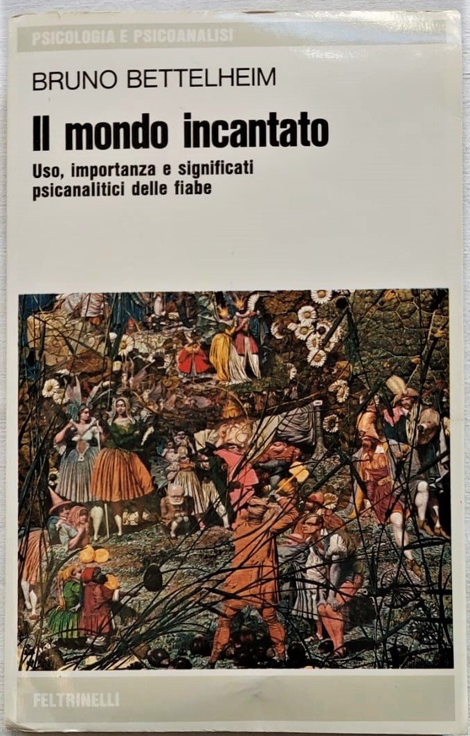 Il mondo incantato. Uso, importanza e significati psicanalitici delle fiabe | Immagine principale