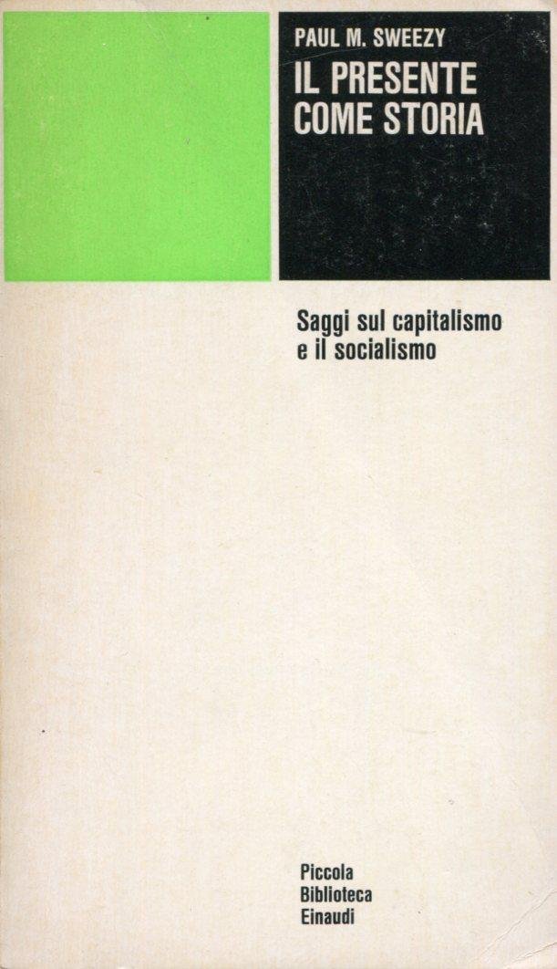 Il presente come storia. Saggi sul capitalismo e il socialismo | Immagine principale