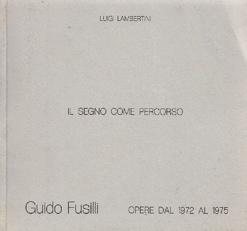 Il segno come percorso. Guido Fusilli. Opere dal 1972 al … | Immagine principale