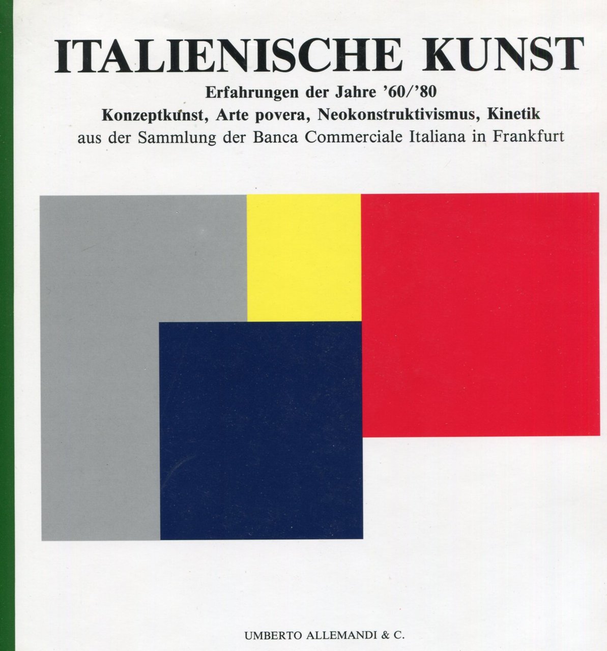 Italienische Kunst. Erfahrungen der Jahre '60/'80. Konzeptkunst, Arte povera, Neokonstruktivismus, … | Immagine principale