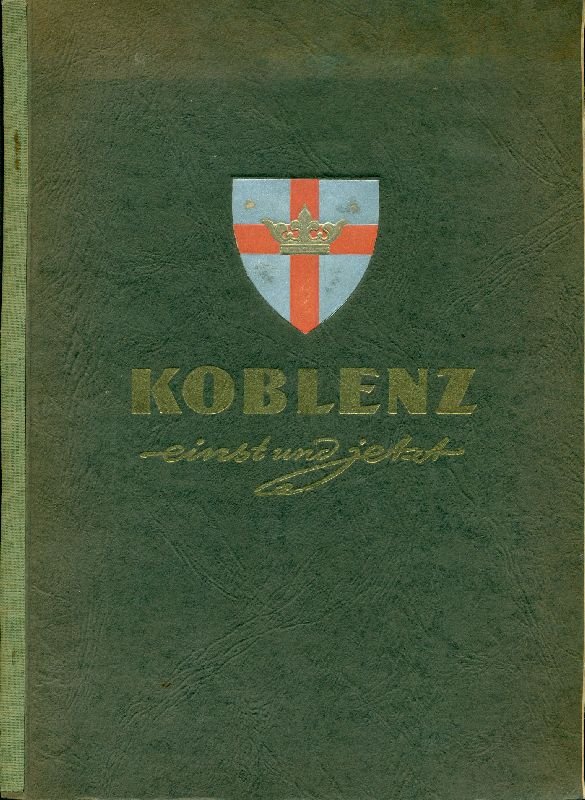 Koblenz an Rhein und Mosel das stadtbild einst und jetzt. … | Immagine principale