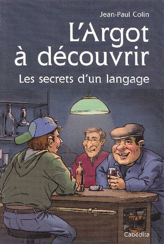 L&amp;#39;Argot à découvrir. Les secrets d&amp;#39;un langage | Immagine principale