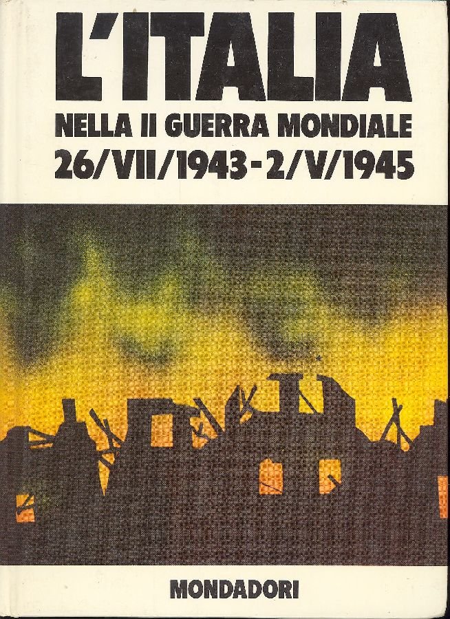 L'Italia nella II Guerra Mondiale (26/VII/1943 - 2/V/1945) | Immagine principale