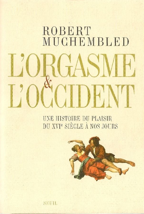 L'orgasme &amp; l'Occident. Une histoire du plaisir du XVI siècle … | Immagine principale