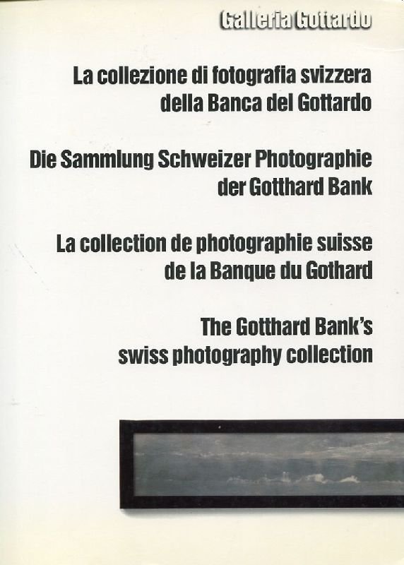 La collezione di fotografia svizzera della Banca del Gottardo. Die … | Immagine principale