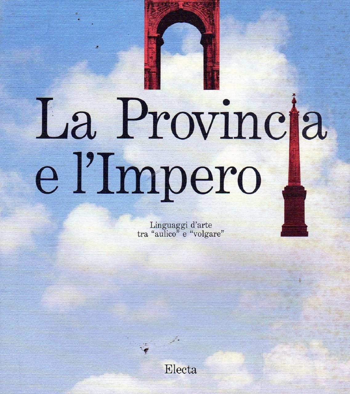 La Provincia e l'Impero. Linguaggi d'arte tra &amp;quot;aulico&amp;quot; e &amp;quot;volgare&amp;quot; | Immagine principale
