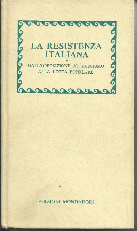 La resistenza italiana. Dall'opposizione al fascismo alla lotta popolare | Immagine principale
