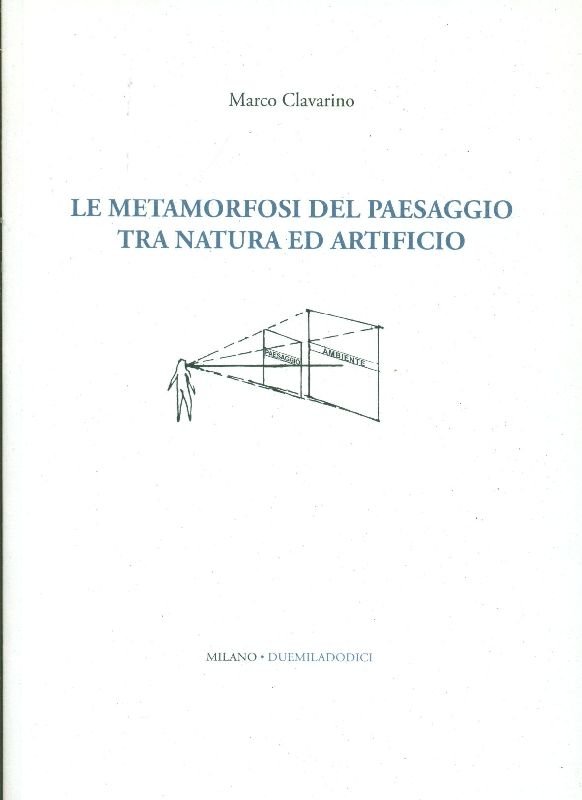 Le metamorfosi del paesaggio tra natura ed artificio | Immagine principale