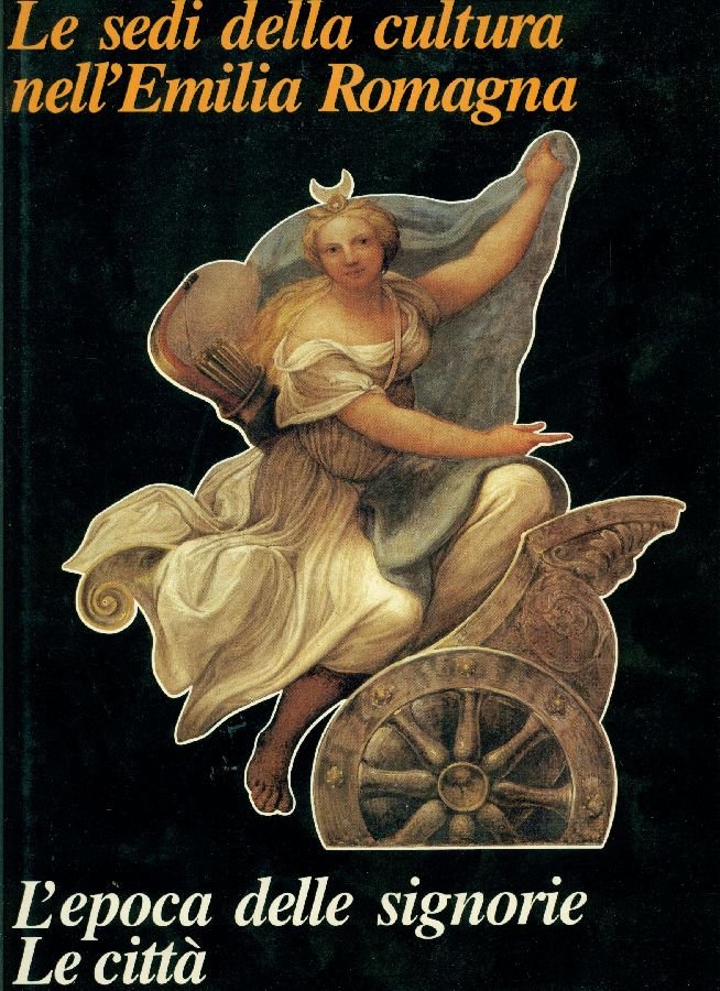 Le sedi della cultura nell'Emilia Romagna. L'epoca delle signorie. Le … | Immagine principale