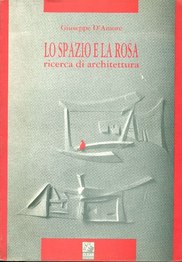Lo spazio e la rosa. Ricerca di architettura | Immagine principale