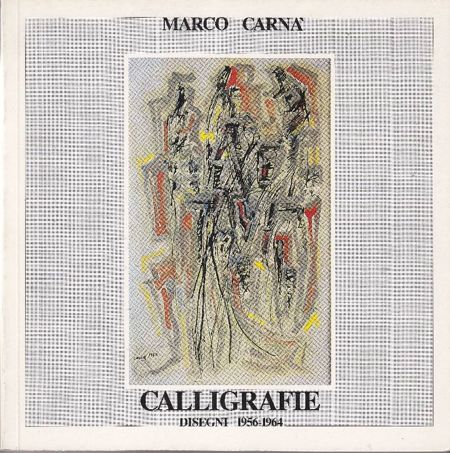 Marco Carnà. Calligrafie. Disegni 1956-1964 | Immagine principale