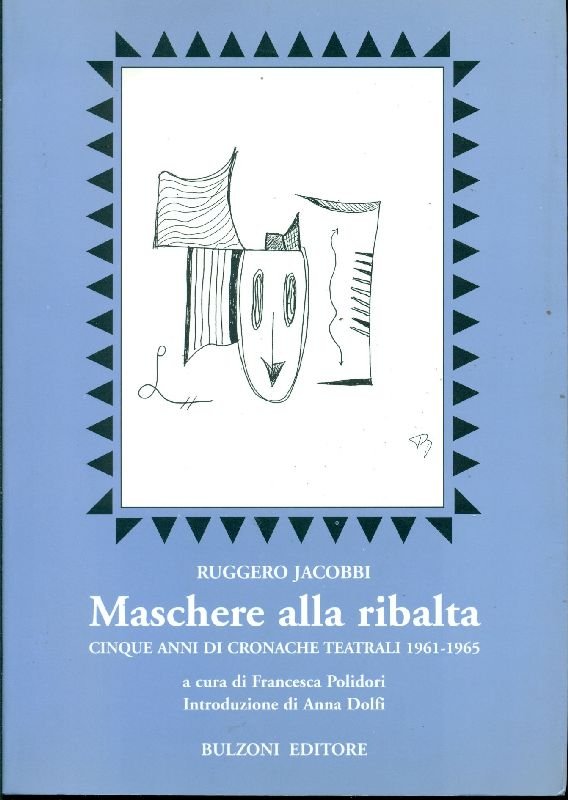 Maschere alla ribalta. Cinque anni di cronache teatrali 1961-1965 | Immagine principale
