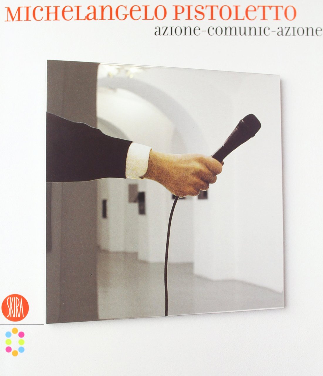Michelangelo Pistoletto. Azione-comunic-azione | Immagine principale