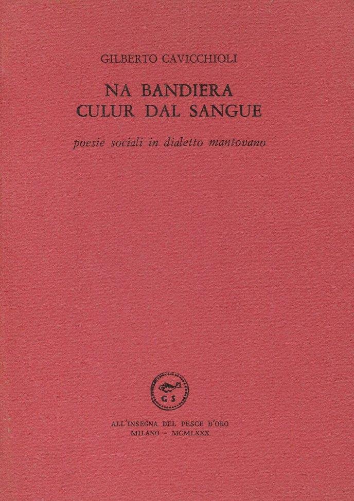 Na bandiera culur dal sangue. Poesie sociali in dialetto mantovano | Immagine principale