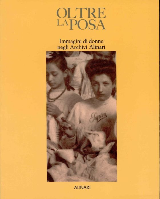 Oltre la posa. Immagini di donne negli Archivi Alinari | Immagine principale