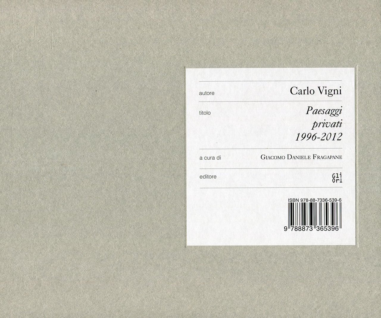 Carlo Vigni. Paesaggi privati 1996-2012 | Immagine principale