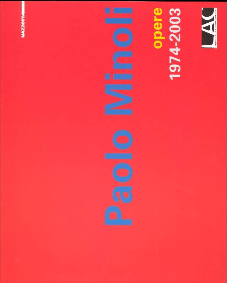 Paolo Minoli. Opere 1974-2003 | Immagine principale