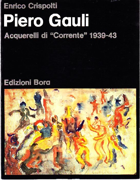 Piero Gauli. Acquerelli di Corrente. 1939-43 | Immagine principale