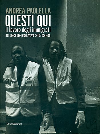 Questi qui. Il lavoro degli immigrati nel processo produttivo della … | Immagine principale