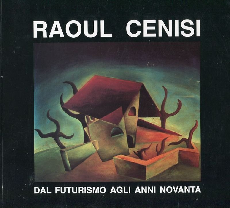 Raoul Cenisi, dal futurismo agli anni novanta | Immagine principale