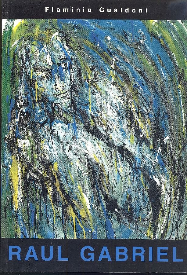 Raul Gabriel. Feroce pittura. Fierce Painting | Immagine principale