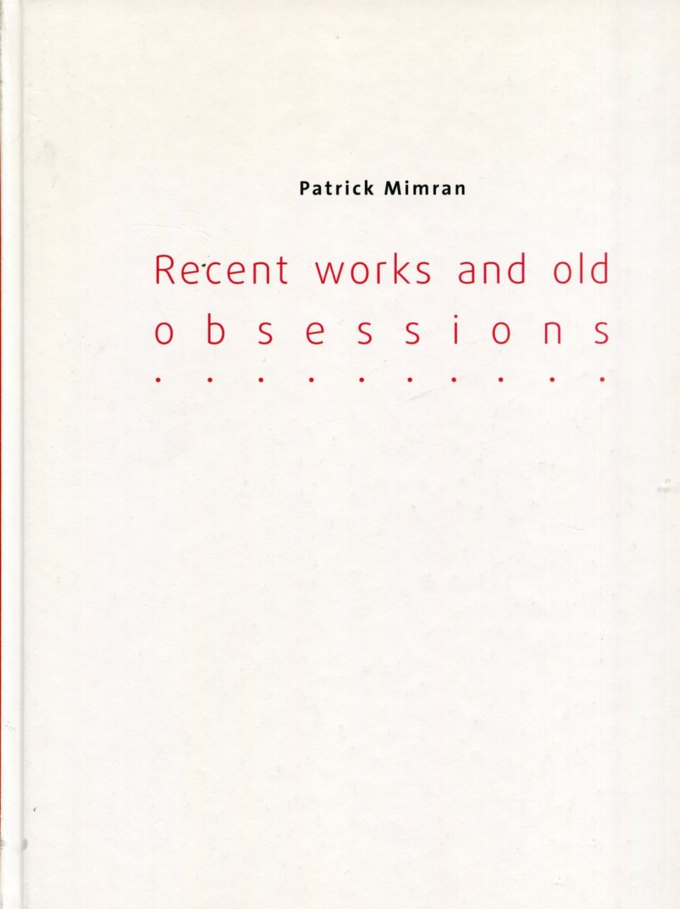 Recent works and old obsessions | Immagine principale