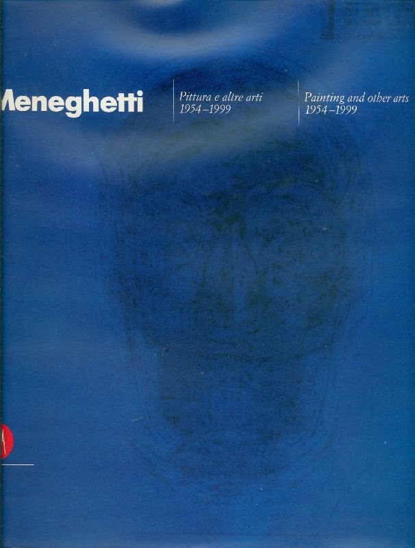 Renato Meneghetti. Pittura e altre arti 1954-1999. Painting and other … | Immagine principale