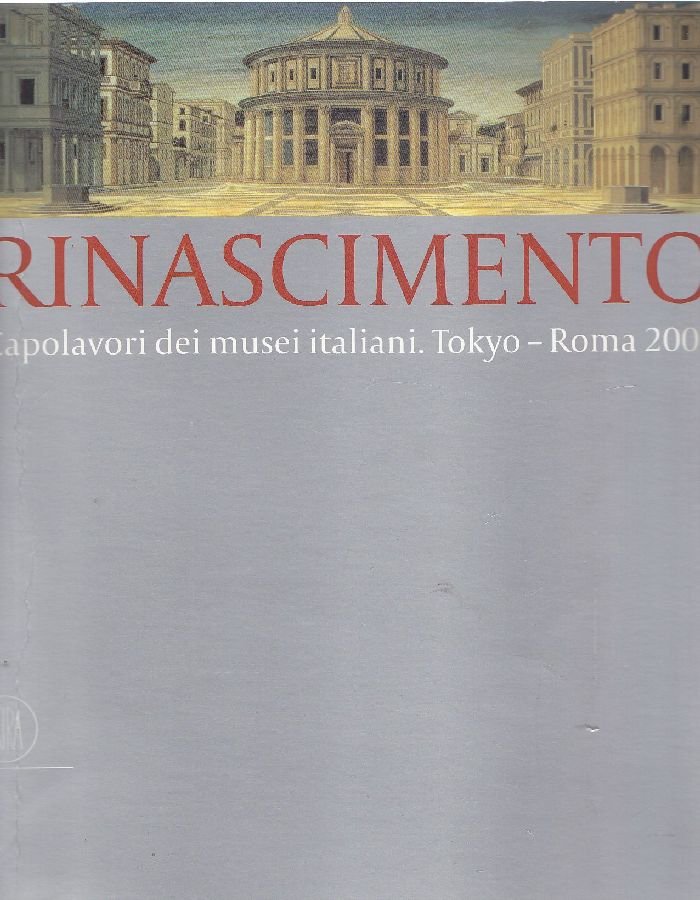 Rinascimento. Capolavori dei musei italiani. Tokyo-Roma 2001 | Immagine principale