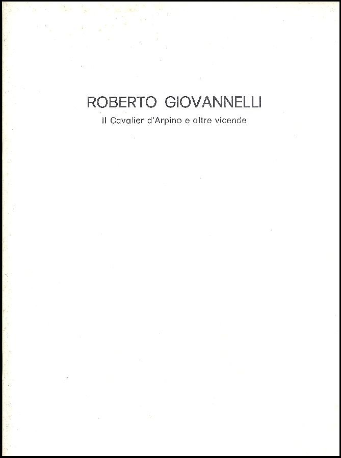 Roberto Giovannelli. Il Cavalier d&amp;#39;Arpino e altre vicende | Immagine principale