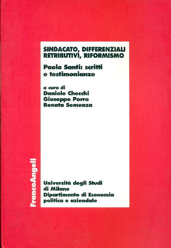 Sindacato, differenziali retributuvi, riformismo. Paolo Santi: scritti e testimonianze | Immagine principale