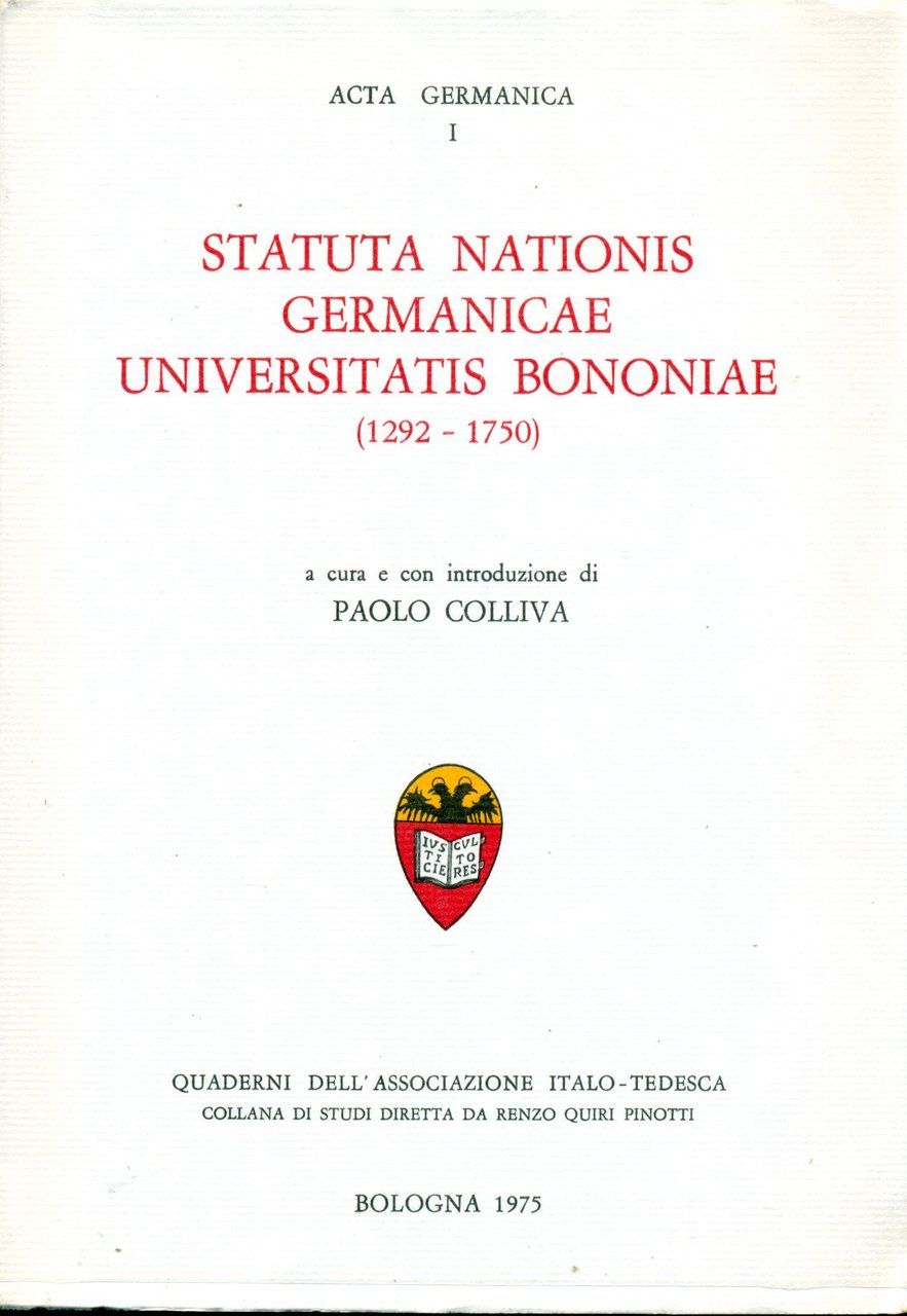 Statuta Nationis Germanicae Universitatis Bononiae (1292-1750). Acta Germanica I | Immagine principale