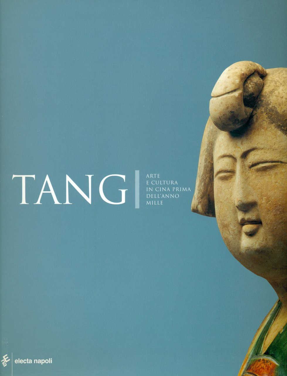 Tang. Arte e cultura in Cina prima dell'anno mille | Immagine principale
