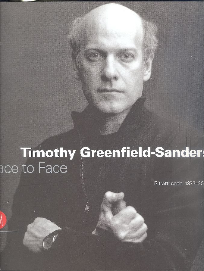 Timothy Greenfield-Sanders. Face to Face. Ritratti scelti 1977-2005 | Immagine principale
