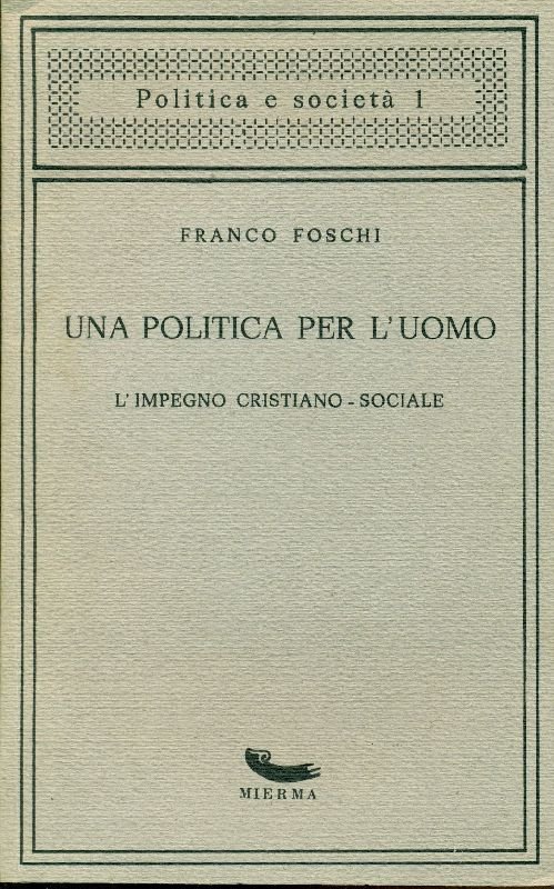 Una politica per l&amp;#39;uomo. L&amp;#39;impegno cristiano-sociale | Immagine principale