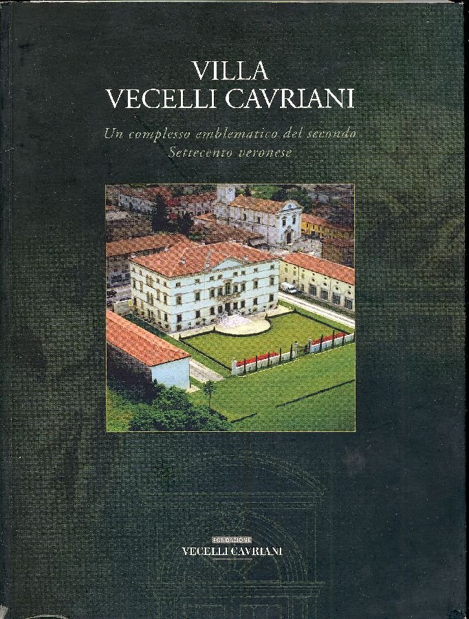 Villa Vecelli Cavriani. Un complesso emblematico del secondo Settecento veronese | Immagine principale