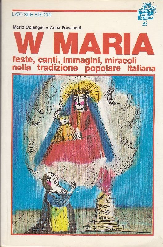 W Maria. Feste, canti, immagini, miracoli nella tradizione popolare italiana | Immagine principale