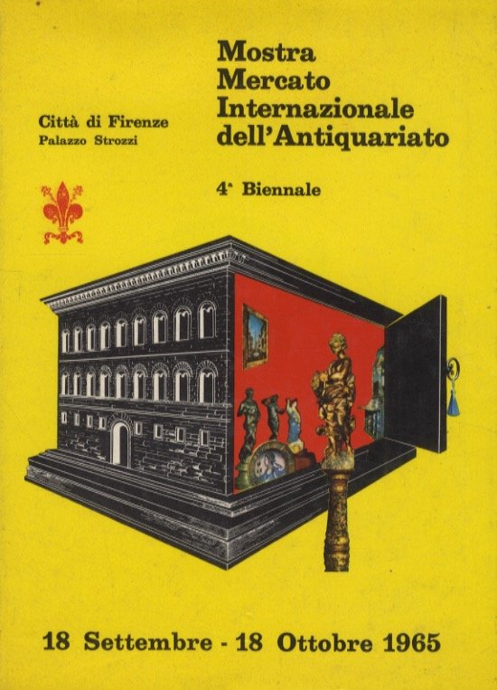 4a Biennale Mostra Mercato Internazionale dell'Antiquariato. Firenze, Palazzo Strozzi 18 …