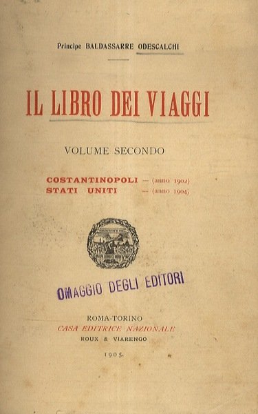 Il libro dei viaggi. Volume secondo: Costantinopoli (anno 1902); Stati …