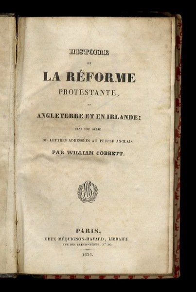 Histoire de la réforme protestante en Angleterre, et en Irlande; …