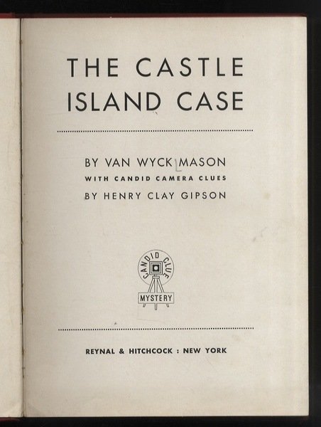 The Castle Island case. With candid camera clues by Henry …
