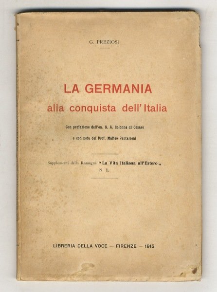 La Germania alla conquista dell'Italia. Con prefazione dell'on. G.A. Colonna …