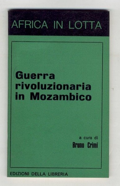 Guerra rivoluzionaria in Mozambico. A cura di Bruno Crimi.